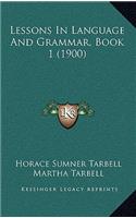 Lessons in Language and Grammar, Book 1 (1900)