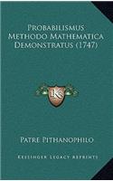 Probabilismus Methodo Mathematica Demonstratus (1747)