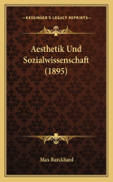Aesthetik Und Sozialwissenschaft (1895)