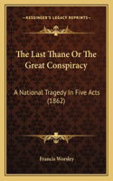 Last Thane Or The Great Conspiracy
