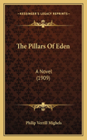 The Pillars Of Eden: A Novel (1909)(English)