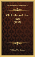Old Faiths And New Facts (1895)