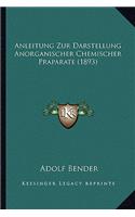 Anleitung Zur Darstellung Anorganischer Chemischer Praparate (1893)