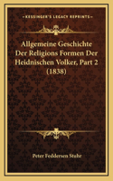 Allgemeine Geschichte Der Religions Formen Der Heidnischen Volker, Part 2 (1838)
