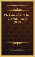 Die Zukunft Der Volker Von Mitteleuropa (1890)