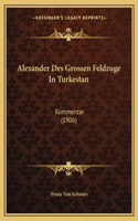 Alexander Des Grossen Feldzuge In Turkestan