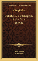 Bulletin Du Bibliophile Belge V16 (1860)