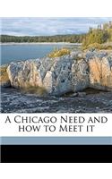 A Chicago Need and How to Meet It