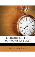 Deirdre of the Sorrows [A Play]