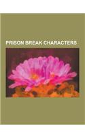 Prison Break Characters: List of Prison Break Minor Characters, List of Prison Break Characters, Michael Scofield, Alexander Mahone, Theodore(English)