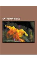 Extremophiles: Acidophiles, Alkaliphiles, Archaea, Barophiles, Capnophiles, Cryophiles, Cryozoa, Halophiles, Lithophiles, Metallotole