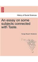 Essay on Some Subjects Connected with Taste.