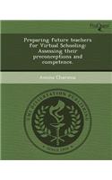 Preparing Future Teachers for Virtual Schooling: Assessing Their Preconceptions and Competence
