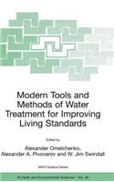 Modern Tools and Methods of Water Treatment for Improving Living Standards: Proceedings of the NATO Advanced Research Workshop on Modern Tools and Methods of Water Treatment for Improving Living Standards, Dnepropetrovsk, Ukraine, November 19-22, 2