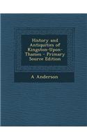 History and Antiquities of Kingston-Upon-Thames