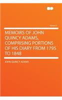 Memoirs of John Quincy Adams, Comprising Portions of His Diary from 1795 to 1848 Volume 5