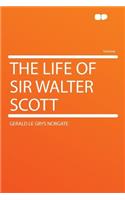 The Life of Sir Walter Scott