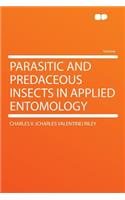 Parasitic and Predaceous Insects in Applied Entomology
