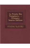 Le Proces Des Templiers... - Primary Source Edition