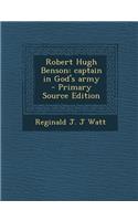 Robert Hugh Benson: Captain in God's Army