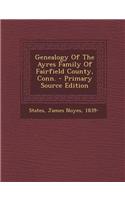 Genealogy of the Ayres Family of Fairfield County, Conn.