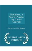 Doublets, a Word-Puzzle, by Lewis Carroll - Scholar's Choice Edition