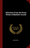 Selections From the Prose Works of Matthew Arnold