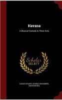 Havana: A Musical Comedy in Three Acts