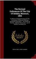 Revised Ordinances Of The City Of Sedalia, Missouri, 1894