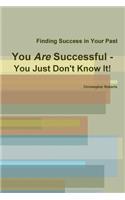 You Are Successful - You Just Don't Know It!