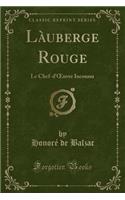 L'Auberge Rouge: Le Chef-d'Oeuvre Inconnu (Classic Reprint)