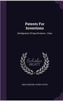 Patents for Inventions: Abridgments of Specifications: Class