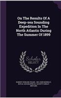 On The Results Of A Deep-sea Sounding Expedition In The North Atlantic During The Summer Of 1899