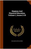 Hygiene And Physical Education, Volume 1, Issues 2-10