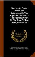 Reports of Cases Heard and Determined in the Appellate Division of the Supreme Court of the State of New York, Volume 46