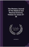 The Western Journal of the Medical and Physical Sciences, Volume 10, Issues 37-38