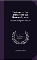 Lectures on the Diseases of the Nervous System: Delivered at La Salpêtrìere Volume ser. 2