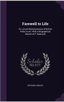Farewell to Life: Or, Lyrical Reminiscences of British Peers in Art. With a Biographical Sketch of P. Nasmyth(English)