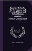 Desultory Notes On the Government and People of China, and On the Chinese Language