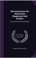 Die Assessoren Der Römischen Magistrate Und Richter