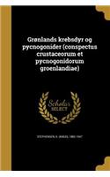 Grønlands krebsdyr og pycnogonider (conspectus crustaceorum et pycnogonidorum groenlandiae)