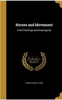 Horses and Movement: From Paintings and Drawings By