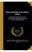 Nurse and Spy in the Union Army