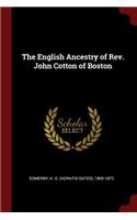 The English Ancestry of Rev. John Cotton of Boston