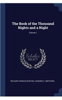 The Book of the Thousand Nights and a Night; Volume 1