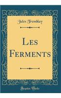 Les Ferments (Classic Reprint)
