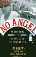 No Angel: My Harrowing Undercover Journey to the Inner Circle of the Hells Angels