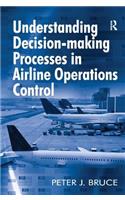 Understanding Decision-making Processes in Airline Operations Control