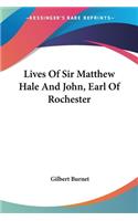 Lives Of Sir Matthew Hale And John, Earl Of Rochester