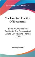 The Law And Practice Of Ejectments: Being A Compendious Treatise Of The Common And Statute Law Relating Thereto (1741)